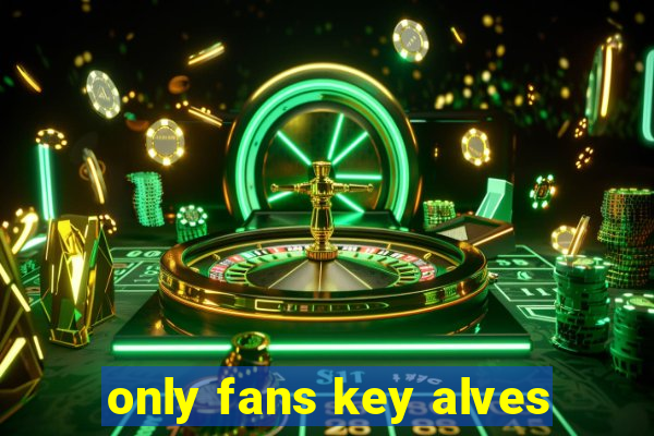 only fans key alves